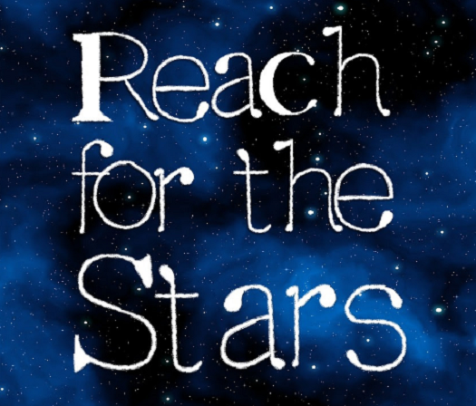 picture of starlit sky with the caption: reach for the stars